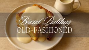 Bread Pudding with Vanilla Sauce
