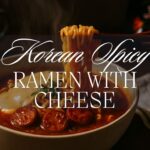 Korean Spicy Ramen with Cheese